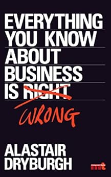Amazon Com Everything You Know About Business Is Wrong