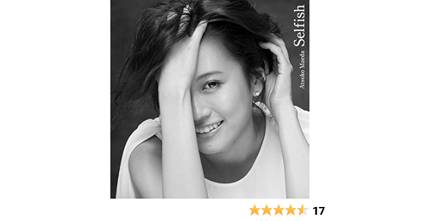Atsuko Maeda Selfish Type C Cd Dvd Japan Cd Kizc 359 Amazon Com Music