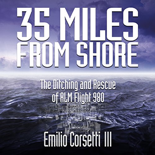 35 Miles from Shore: The Ditching and Rescue of ALM Flight 980