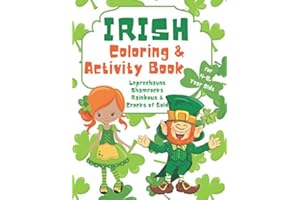 Irish Coloring and Activity Book for 4-8 Year Olds Leprechauns, Shamrocks, Rainbows and Crocks of Gold: Coloring Sheets, Mazes, Drawing Challenges, ... (Irish Heritage Activity Books for Kids)
