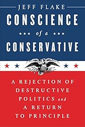 Conscience of a Conservative: A Rejection of Destructive Politics and a Return to Principle