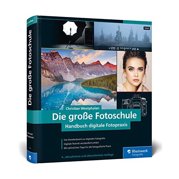 Die große Fotoschule: Das Handbuch zur digitalen Fotografie in der Neuauflage 2019