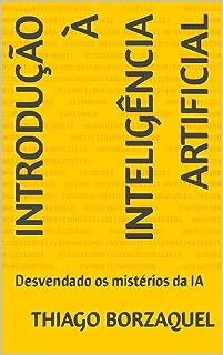 Livro Introdução à inteligência artificial: Desvendado os mistérios da IA