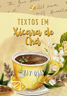 Livro Textos em Xícara de Chá (Coleção Xícaras e Palavras Livro 4)
