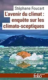 L' avenir du climat, enquête sur les climato-sceptiques