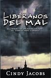 Libéranos Del Mal: Cómo detener las influencias malignas que invaden su hogar y comunidad (Spanish by Cindy Jacobs