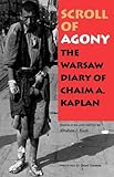Scroll of Agony: The Warsaw Diary of Chaim A. Kaplan