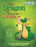 Fresh Fables: The Dragon Who Lives at Our House - A Story Of What It Feels Like to Lose Control Of Your Life (Paperback)