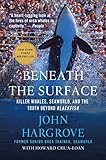Beneath the Surface: Killer Whales, SeaWorld, and the Truth Beyond Blackfish