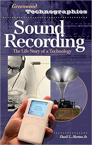 Sound Recording: The Life Story of a Technology (Greenwood Technographies) Sound Recording: The Life Story of a Technology (Greenwood Technographies)
