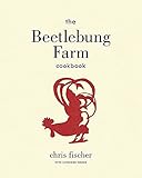 The Beetlebung Farm Cookbook: A Year of Cooking on Martha's Vineyard by