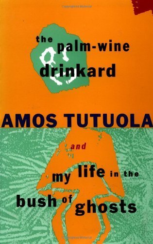 The Palm-Wine Drinkard and My Life in the Bush of Ghosts by Amos Tutuola (1993-12-15)