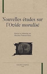 Nouvelles études sur l'"Ovide moralisé"