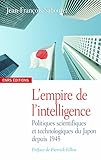 L'empire de l'intelligence: Politiques scientifiques et technologiques du Japon depuis 1945 (Sociolo by 