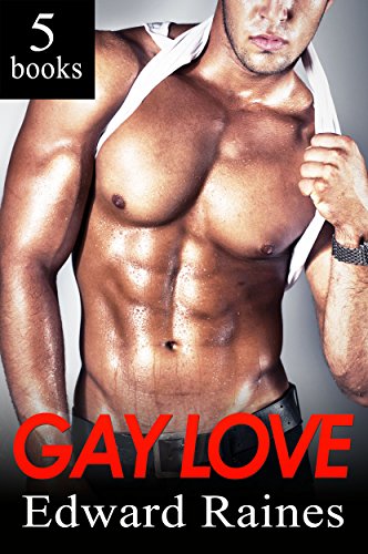 Gay Love: 5 Books by [Raines, Edward]