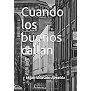 Cuando los buenos callan (Spanish Edition)