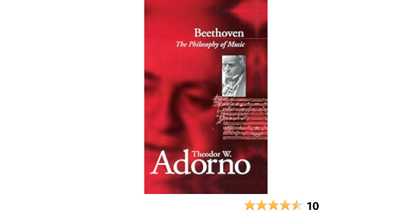 Beethoven The Philosophy Of Music Adorno Theodor W 9780745614670 Amazon Com Books