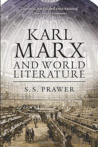 Karl Marx and World Literature by S.S. Prawer