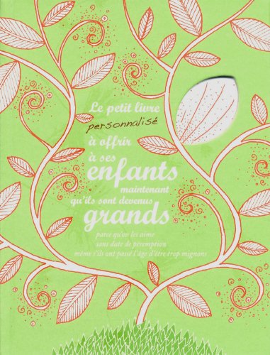 Le petit livre personnalisÃ© Ã  offrir Ã  ses enfants maintenant qu'ils sont devenus grands pa by (Paperback)
