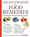 The Doctors Book of Food Remedies: The Latest Findings on the Power of Food to Treat and Prevent Hea by
