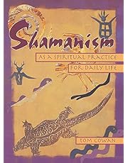 Shamanism As a Spiritual Practice for Daily Life
