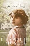 Front cover for the book The Sweetest Thing by Elizabeth Musser
