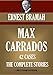 MAX CARRADOS COMPLETE ADVENTURES (42 Cases).   MAX CARRADOS, THE EYES OF MAX CARRADOS, MAX CARRADOS MYSTERIES, THE BRAVO OF LONDON (Timeless Wisdom Collection Book 4070)