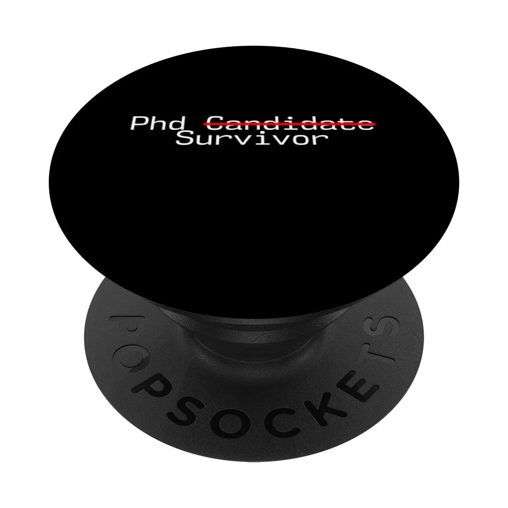 Phd Candidate Survivor ------ PopSockets Swappable PopGrip