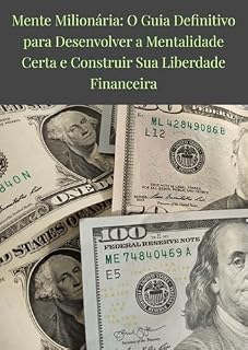 Livro Mente Milionária: o guia definitivo para desenvolver a mentalidade certa e construir sua liberdade financeira