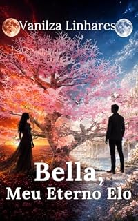Livro Bella, Meu Eterno Elo: O Reencontro