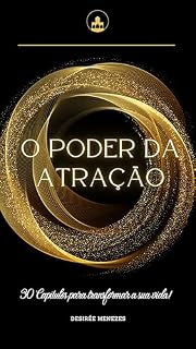 Livro O PODER DA ATRAÇÃO : "30 Capítulos para transformar a sua vida".