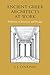 Ancient Greek Architects at Work: Problems of Structure and Design