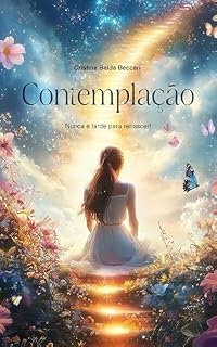 Livro Contemplação: Nunca é Tarde para Renascer