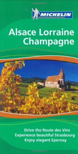 Michelin Green Guide Alsace-Lorraine-Champagne (Michelin Green Guides) by 