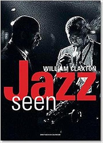 Amazon Com William Claxton Jazz Seen Taschen Big Calendars 9783822843321 Taschen Books