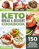 Keto Bread and Dessert Cookbook: A Mouthwatering Collection of 150 Quick, Easy And Delicious Low-Car by Martha Sweet