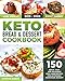 Keto Bread and Dessert Cookbook: A Mouthwatering Collection of 150 Quick, Easy And Delicious Low-Car by Martha Sweet