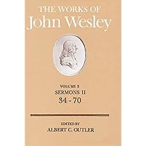 The Works of John Wesley: Sermons II, 34-70, Vol. 2: Outler