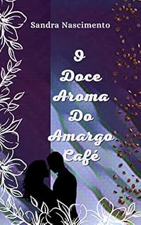 Livro O Doce Aroma do Amargo Café