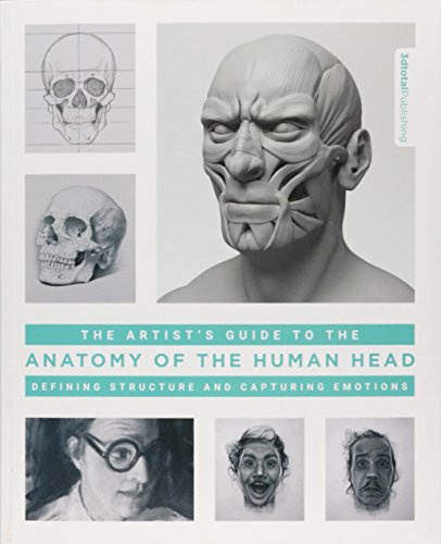 The Artist's Guide to the Anatomy of the Human Head: Defining Structure and Capturing Emotions