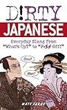 Image de Dirty Japanese: Everyday Slang from (Dirty Everyday Slang)