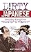 Dirty Japanese: Everyday Slang (Slang Language Books)