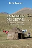 La rumeur des steppes : De la Russie à l'Afghanistan, de la Caspienne au Xinjiang by 