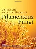 Cellular and Molecular Biology of Filamentous Fungi