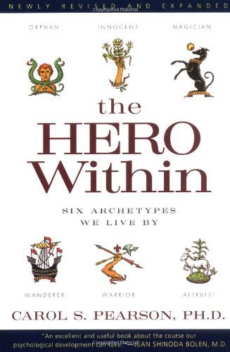The Hero Within: Six Archtypes We Live by Newly Revised and Expanded: Six Archetypes We Live by by Pearson, Carol S. (1998) Paperback