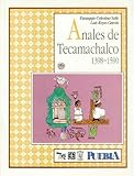 Anales de Tecamachalco, 1398-1590, Solís, Eustaqio, 9681637976