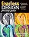 Fearless Design for Every Quilter: Traditional & Contemporary 10 Lessons Creativity & Critique by Lorraine Torrence, Jean B. Mills