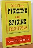 Old-Time Pickling And Spicing Recipes 110 Small-Quantity Favorites for Today's Homemakers by 