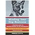 Minding Your Dog Business: A Practical Guide to Business Success for Dog Professionals