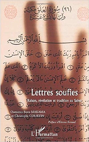 Amazon Fr Lettres Soufies Raison Revelation Et Tradition Au Sahel Makama Bawa Oumarou Courtin Christophe Livres